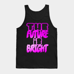 The future is bright Tank Top